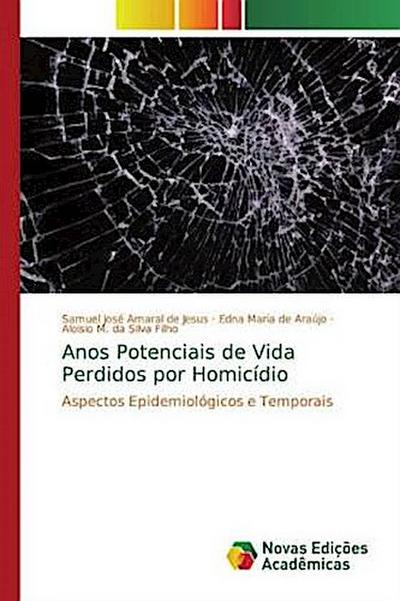 Anos Potenciais de Vida Perdidos por Homicídio