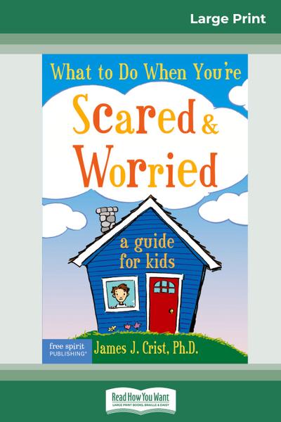 What to Do When You’re Scared & Worried