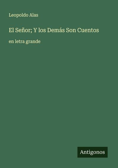 El Señor; Y los Demás Son Cuentos