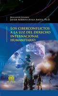 Los ciberconflictos a la luz del derecho internacional humanitario