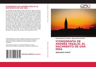 ICONOGRAFÍA DE ANDRÉS VESALIO, EL NACIMIENTO DE UNA IDEA