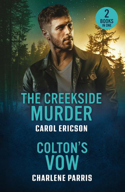The Creekside Murder / Colton’s Vow