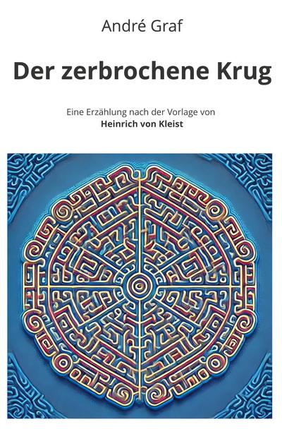 Der zerbrochene Krug: Eine Erzählung nach der Vorlage von Heinrich von Kleist