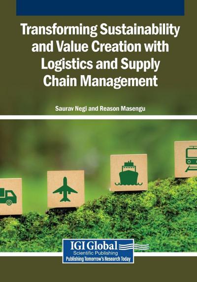 Transforming Sustainability and Value Creation with Logistics and Supply Chain Management