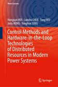 Control Methods and Hardware-in-the-Loop Technologies of Distributed Resources in Modern Power Systems