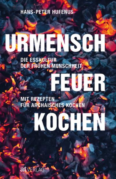 Hufenus, Urmensch, Feuer, Kochen