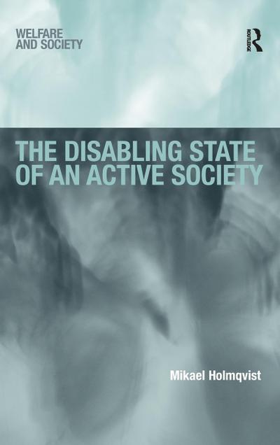The Disabling State of an Active Society