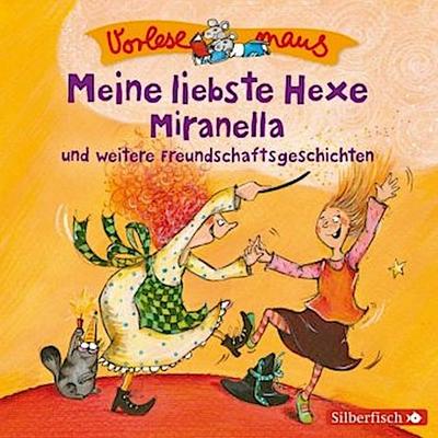 Vorlesemaus: Meine liebste Hexe Miranella und weitere Freundschaftsgeschichten, 1 Audio-CD