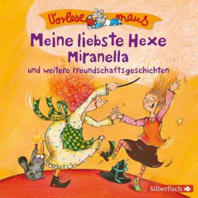 Meine liebste Hexe Miranella und weitere Freundschaftsgeschichten, 1 Audio-CD