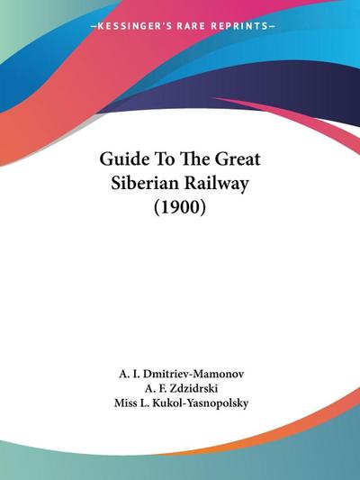 Guide To The Great Siberian Railway (1900)