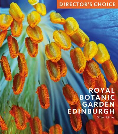 Royal Botanic Garden Edinburgh: Director’s Choice