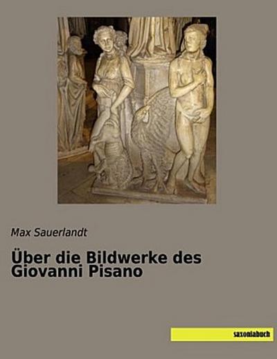 Über die Bildwerke des Giovanni Pisano
