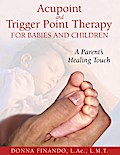Acupoint and Trigger Point Therapy for Babies and Children