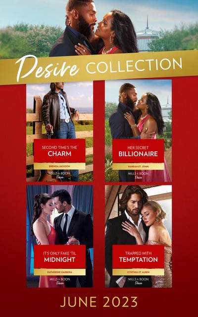 The Desire Collection June 2023: Second Time’s the Charm / Her Secret Billionaire / It’s Only Fake ’Til Midnight / Trapped with Temptation