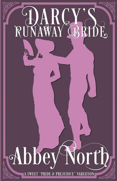Darcy’s Runaway Bride
