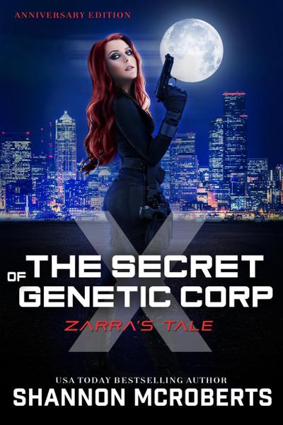 The Secret of Genetic Corp X:  Zarra’s Tale (Anniversary Edition)
