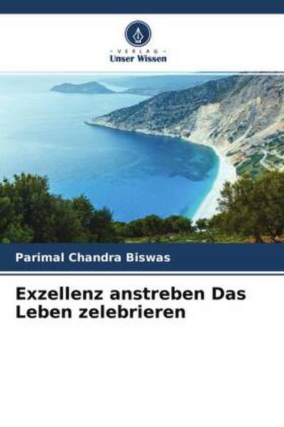 Exzellenz anstreben Das Leben zelebrieren