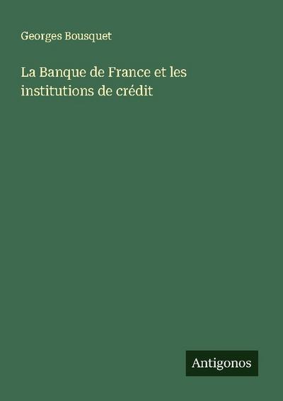 La Banque de France et les institutions de crédit