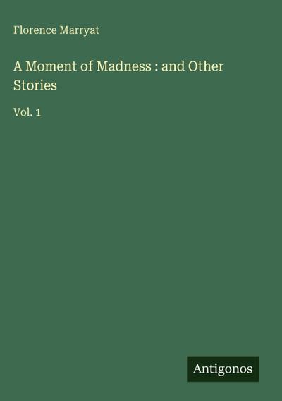 A Moment of Madness : and Other Stories