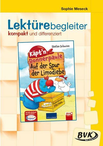 Lektürebegleiter - kompakt und differenziert: Käpt’n Donnerpaule - Auf der Spur der Limodiebe