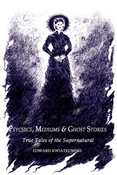 Psychics, Mediums & Ghost Stories