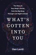 What’s Gotten Into You