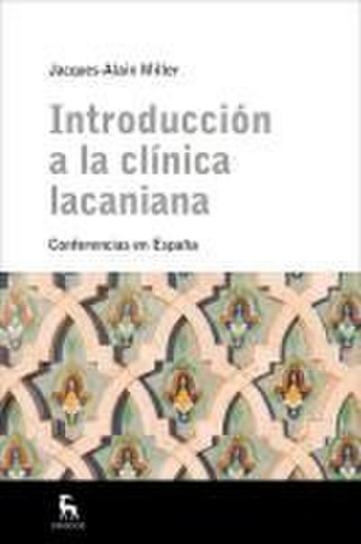 Introducción a la clínica lacaniana : conferencias en España