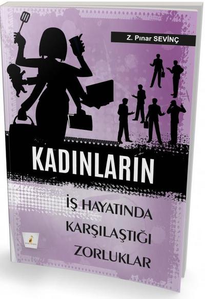 Kadinlarin Is Hayatinda Karsilastigi Zorluklar