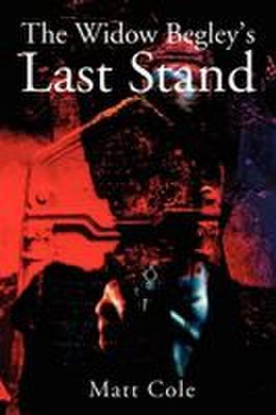 The Widow Begley’s Last Stand