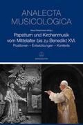 Papsttum und Kirchenmusik vom Mittelalter bis zu B