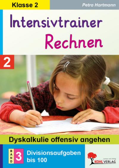 Intensivtrainer Rechnen / Klasse 2 - Band 3: Divisionsaufgaben bis 100