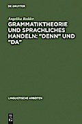 Grammatiktheorie und sprachliches Handeln: "denn" und "da"