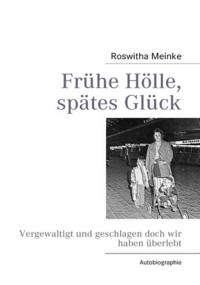 Frühe Hölle, spätes Glück