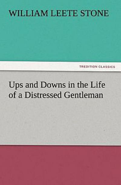 Ups and Downs in the Life of a Distressed Gentleman