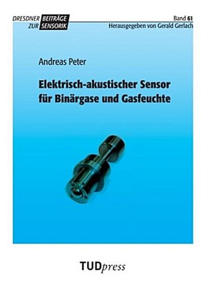 Elektrisch-akustischer Sensor für Binärgase und Gasfeuchte