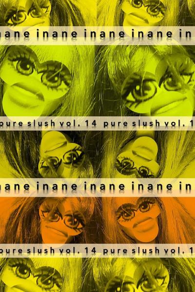 Inane Pure Slush Vol. 14