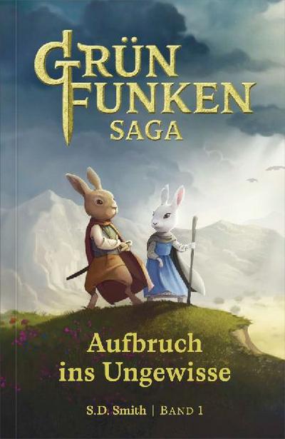 Die Grünfunken-Saga - Aufbruch ins Ungewisse