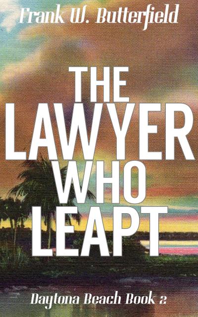 The Lawyer Who Leapt (Daytona Beach, #2)
