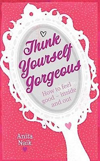 Think Yourself Gorgeous
