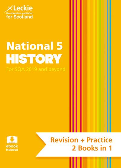 Leckie National 5 History for Sqa and Beyond - Revision + Practice 2 Books in 1