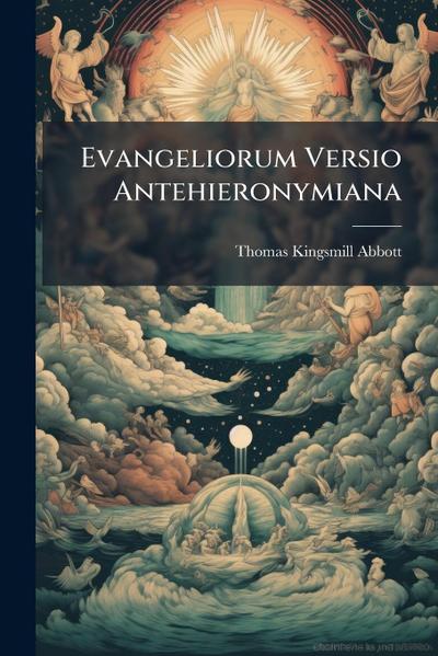 Evangeliorum Versio Antehieronymiana