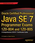 Oracle Certified Professional Java SE 7 Programmer Exams 1Z0-804 and 1Z0-805