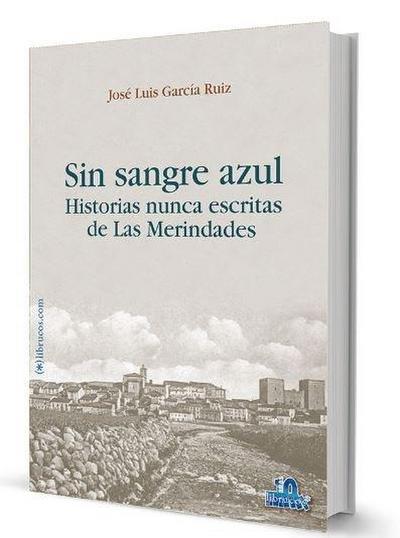 Sin sangre azul : historias nunca escritas de Las Merindades