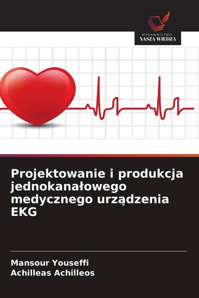 Projektowanie i produkcja jednokana¿owego medycznego urz¿dzenia EKG