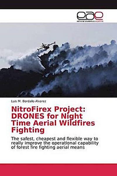 NitroFirex Project: DRONES for Night Time Aerial Wildfires Fighting