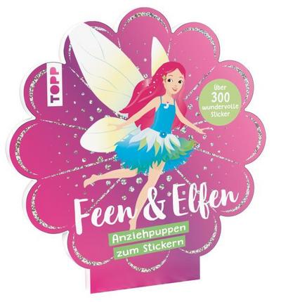 Stickerbuch: Anziehpuppen zum Stickern. Feen & Elfen: mit über 300 wundervollen Stickern (Anziehpuppen-Stickerbücher)