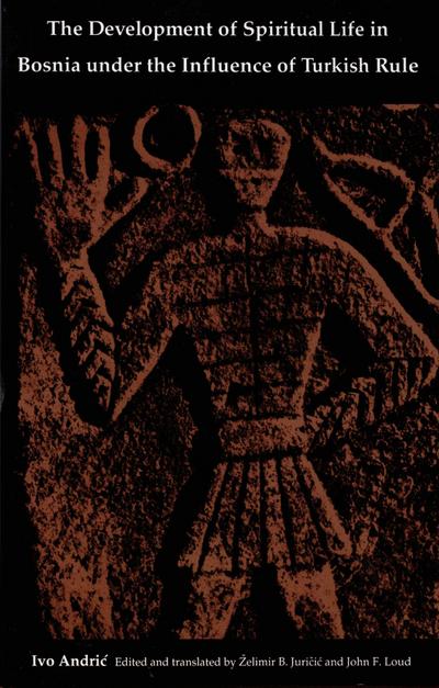 The Development of Spiritual Life in Bosnia Under the Influence of Turkish Rule