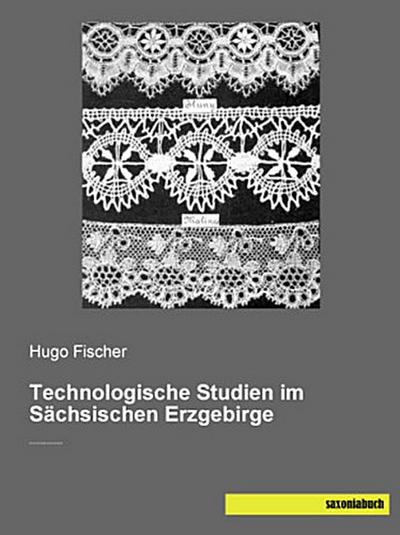 Technologische Studien im Sächsischen Erzgebirge