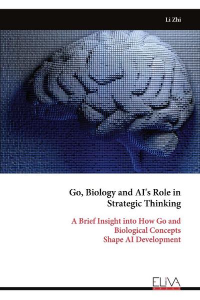 Go, Biology and AI’s Role in Strategic Thinking