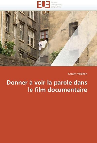 Donner à voir la parole dans le film documentaire